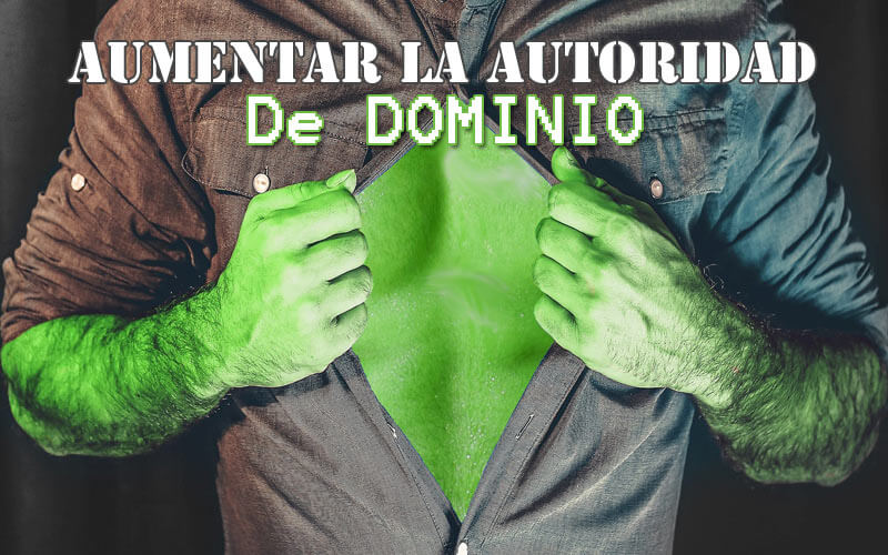 ¿Cómo aumentar la autoridad de dominio?